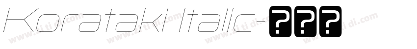 Korataki Italic字体转换 Korataki Italic字体转换